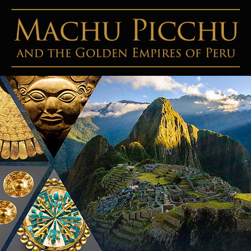 シティニオンは歴史オリジナル遺産展示分野に進出 – マチュピチュとペルーの黄金帝国。